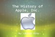 [PPT]The History of Apple, Inc. - Michigan State University materials/Gray... · Web viewThe History of Apple, Inc. by Leanne Gray Why “Apple”? Steve Jobs, Steve Wozniak, and