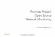 The ntop Project: Open Source Network Monitoringmeetings.ripe.net/ripe-46/presentations/ripe46-tt-ntop.pdf · The ntop Project: Open Source Network Monitoring ... making easy the
