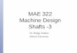 MAE 322 Machine Design Shafts -3 - Faculty Web Server ...faculty.mercer.edu/jenkins_he/documents/MAE322Shafts3.pdf · Keys and Pins Different Techniques to secure rotating elements