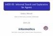 Inf2D05: InformedSearchandExploration forAgents · Outline Best-ﬁrstsearch Greedybest-ﬁrstsearch A search Heuristics Admissibility Stefano Albrecht Inf2D 05: Informed Search and