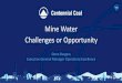 Mine Water Challenges or Opportunity - NSW Mining Water Challenges or Opportunity. ... anpus Coal Business MONGOLIA Tsant Uul: coal-to-chemicals pilot plant, ... Hunnu (100%) MONGOLIA