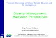 Disaster Management: Malaysian Perspectives - NARBOtw_wrdm01)/04_malaysia/dm... · Disaster Management: Malaysian Perspectives ... 2007 DEPARTMENT OF IRRIGATION & DRAINAGE MINISTRY