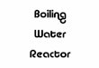 Boiling Water Reactor - Union of Concerned Scientists protect the steam pipes from the pressure increase when the main steam isolation valves or turbine stop valves rapidly close,