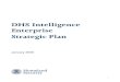 DHS Intelligence Enterprise Strategic Plan · This document, the first DHS Intelligence Enterprise Strategic Plan, ... Be the premier provider of Homeland Security intelligence analysis
