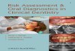 Risk Assessment & Oral Risk Assessment & Oral …download.e-bookshelf.de/download/0000/7160/04/L-G-0000716004...Risk Assessment & Oral Diagnostics in Clinical Dentistry Dena J. Fischer