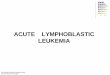 Acute Lymphoblastic Lymphomavideoserver1.iaea.org/media/HHW/Radiotherapy/pediatric course/010... · INTRODUCTION- TRIUMPH OF PEDIATRIC ALL. ... bomb) dose response linear ... utero