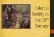 Colonial Society in the 18th Century - St. Johns County ...teachers.stjohns.k12.fl.us/ray-s/files/2015/12/APUSH-Ch-03-Notes.pdf · Structure of Colonial Society •General Characteristics: