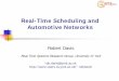 Real-Time Scheduling and Automotive Networksrobdavis/papers/CESEC_CAN.pdf · Real-Time Scheduling and Automotive Networks ... Optimal and Robust Priority Assignment policies ... Keynote