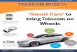 ‘Smart Cars’ to bring Telecom on Wheels 2012.pdfVideo TELECOM BUZZ !!! “expanding telecom world horizon” ISSUE 20 , April, 2012 A MobileComm Professionals Inc. Initiative ‘Smart