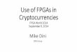Application of FPGAs in Cryptocurrencies - FPGAworldprogram.fpgaworld.com/2014/more_info/Dini_FPGAs... · Use of FPGAs in Cryptocurrencies FPGA World 2014 September 9, 2014 Mike Dini