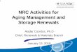 NRC Activities for Aging Management and Storage Renewals · NRC Activities for Aging Management and Storage Renewals ... and report operating experience (OpE) ... – All 4 vendors