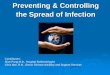 Preventing & Controlling the Spread of Infection & Controlling the Spread of Infection ... Discuss importance of hand hygiene in ... normal flora and/or colonization with the MDRO