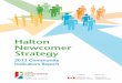 Halton Newcomer Strategy - WordPress.com · Girish Parekh – Human Rights ... The 2013 Community Indicators Report supports the Halton Newcomer Strategy ... Local Immigration Partnership