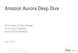 Amazon Aurora Deep Dive - NOCOUGnocoug.org/download/2017-05/NoCOUG_201705_Jernigan_Amazon_Aurora.pdfAmazon Aurora PostgreSQL Amazon RDS for ... Easy to manage with Amazon RDS Easy