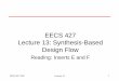 EECS 427 Lecture 13: Synthesis-Based Design Flo · EECS 427 Lecture 13: Synthesis-Based Design Flow Reading: ... – Synopsys Design Compiler ... zK Factors Wireload Models z 