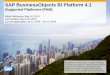 SAP BusinessObjects BI Platform 4 - CA Technologies BusinessObjects BI Platform 4.1 Supported Platforms (PAM) Initial Publication: May 10, 2013 Last Update: March 28, 2014 Current