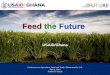 Feed the Future - WISHH | World Initiative for Soy in … the Future Feed the Future (FtF) Origin? Obama 2009 visit to Ghana led to a USG global commitment to address food security