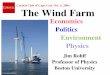 Economics Politics Environment Physicsphysics.bu.edu/~rohlf/ext_review/wind_farm.pdf · Economics Politics Environment Physics ... Observation: The proposed project is BIG ... distribution