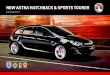 NEW AstrA HAtcHbAck & sports tourEr - ukcar. · PDF fileNEW AstrA HAtcHbAck & sports tourEr 2012 Models Edition 1. ... LED daytime running light. ... •educed-friction six-speed gearbox