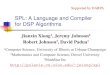 SPL: A Language and Compiler for DSP Algorithmsjjohnson/2009-10/winter/cs650/lectures/... · SPL: A Language and Compiler for DSP Algorithms Jianxin Xiong 1, Jeremy Johnson2 Robert