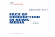 FACE OF CORRUPTION IN NEWS MEDIA A Report on …cmsindia.org/.../face-of-corruption-in-news-media-2011.pdfFace of Corruption in News Media 2011 i Foreword Going by the way corruption