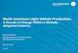 North American Light Vehicle Production - Autosteel/media/Files/Autosteel/Great Designs in Steel...North American Light Vehicle Production: A Decade of Change Within a Globally Integrated