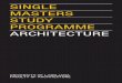 SINGLE MASTERS STUDY PROGRAMME ARCHITECTURE · The single masters study programme Architecture takes 5 years ... the field of spatial management ... buildings (orientation: architecture);