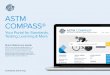 ASTM CoMpASS® - Oregon€¦ ·  · 2017-03-06ASTM CoMpASS® Your p ortal for Standards, Testing, Learning & More Quick Reference Guide Thank you for subscribing to ASTM Compass®
