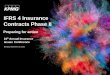 IFRS 4 Insurance Contracts Phase II - KPMG | US Annual Insurance Issues Conference. Monday, November 30, 2015. IFRS 4 Insurance Contracts Phase II. Preparing for action