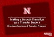 Making a Smooth Transition as a Transfer Student Making a... · Making a Smooth Transition as a Transfer Student. ... •High tech vs. High touch transfer orientation ... Academic