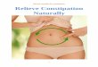 Relieve Constipation Naturally - Constipation NaturRelieve Constipation Naturally ... More Natural remedies to treat constipation ... the poster child for constipation home remedies