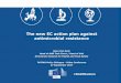 The new EC action plan against antimicrobial resistance · law • Harmonised ... Feedback received from 421 citizens and 163 stakeholders . MAKING THE EU A BEST ... PowerPoint Presentation