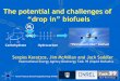 The potential and challenges of “drop in” biofuels€¦ ·  · 2015-09-03The potential and challenges of “drop in” biofuels ... International Energy Agency Bioenergy Task