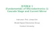 전자회로 1 (Fundamentals of Microelectronics 1) Cascode Stage and Current Mirrorhome.konkuk.ac.kr/~jintkim/data/chapter9.pdf ·  · 2014-08-29전자회로 1 (Fundamentals of