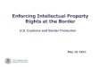 Enforcing Intellectual Property Rights at the Border - … ·  · 2017-07-14Enforcing Intellectual Property Rights at the Border ... Joint Operations: France, Australia, ... Coalition