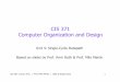 CIS 371 Computer Organization and Design 501: Comp. Arch. | Prof. Milo Martin | ISAs & Single Cycle 1 CIS 371 Computer Organization and Design Unit 4: Single-Cycle Datapath Based on