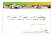 Great Start to Quality User Guide.pdfGreat Start to Quality (GSQ) measures the quality of child care and preschool settings. ... dates and criteria will be shared. WHAT IS A QUALITY