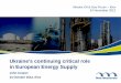 Ukraine's continuing critical role in European Energy …oilgas-expo.com/static/content/img_razdel/demo/2/3.pdf · Ukraine Oil & Gas Forum – Kiev ... Ukraine's continuing critical