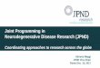 Joint Programming in Neurodegenerative Disease Research … · Joint Programming in Neurodegenerative Disease Research (JPND) Coordinating approaches to research across the globe
