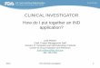 CLINICAL INVESTIGATOR How do I put together an IND ... · CLINICAL INVESTIGATOR How do I put together an IND ... formulation of dosage form, route of administration, ... Central Document