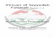Virtues of Sayyedah Fatimah ﺎﻬﻴﻠﻋ ﷲﺍ ﻡﻼﺳ cassettes and VCDs. Although he is a scholar and a religious leader for whom there is no match, his educational and social