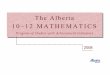 The Alberta 10–12 MATHEMATICS · Mathematics 10C ... course sequences include: Algebra Geometry Logical Reasoning Mathematics Research Project Number Combinations and Binomial Theorem