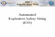 Automated Explosives Safety Siting (ESS)proceedings.ndia.org/jsem2007/3807_Little.pdf · ESS ESS is a software tool developed by DOD that uses existing GIS and other data to automate