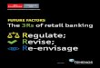 Future factors: The three Rs of retail banking - Temenos · Future factors: The three Rs of retail banking ... Future factors: The three Rs of retail banking ... Introduction. Future
