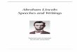 Abraham Lincoln Speeches and Writings - … Lincoln Speeches and Writings 1 CHAPTER 1 A House Divided June 16, 1858 Mr. President and Gentlemen of the Convention. If we could first