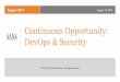 Continuous Opportunity: DevOps & Security - SANS€¢ Twitter Self-service ... • Deployment process of a large enterprise CASE STUDY ... @mr_secure Continuous Opportunity: DevOps