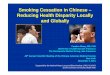 Smoking Cessation in Chinese – Reducing Health …chineseamericanmedicalsociety.cloverpad.org/Resources/Documents... · Smoking Cessation in Chinese – Reducing Health Disparity