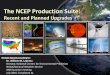 The NCEP Production Suite - National Weather Service Outline 2 •NWS and Weather Ready Nation •The NCEP Production Suite •Model Upgrades: GFS, RAP/HRRR, HWRF, NWM …