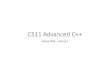 CS11 Advanced C++ - Caltech Computing + …courses.cms.caltech.edu/cs11/material/advcpp/lectures/cs...Welcome to CS11 Advanced C++! •A deeper dive into C++ programming language topics