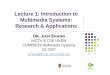 Lecture 1: Introduction to Multimedia Systems: …cs9519/lecture_notes_07/L1_COMP9519.pdfLecture 1: Introduction to Multimedia Systems: Research & Applications Dr. Jian Zhang NICTA